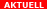 AKTUELL